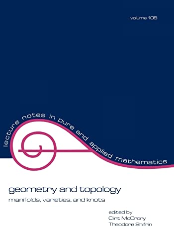 Stock image for Geometry and Topology. Manifolds, Varieties, and Knots (Lecture Notes in Pure and Applied Mathematics, Volume 105) for sale by Zubal-Books, Since 1961