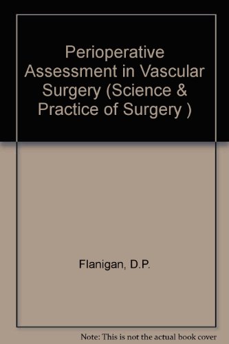 Beispielbild fr Perioperative Assessment in Vascular Surgery (Science & Practice of Surgery S.) zum Verkauf von WorldofBooks