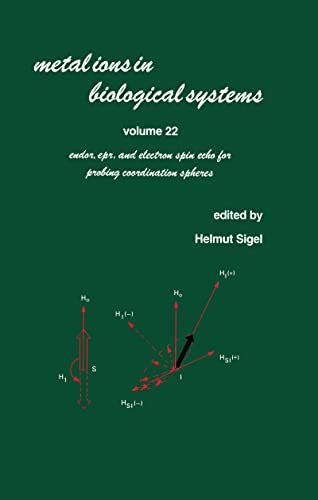 9780824776411: Metal Ions in Biological Systems: Volume 22: Endor: EPR, and Electron Spin Echo for Probing Coordination Spheres