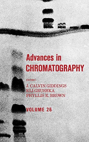 Beispielbild fr Advances in Chromatography: Volume 26 zum Verkauf von Zubal-Books, Since 1961
