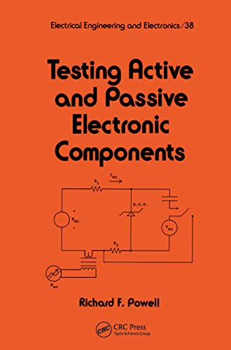 9780824777050: Testing Active and Passive Electronic Components: 38 (Electrical and Computer Engineering)
