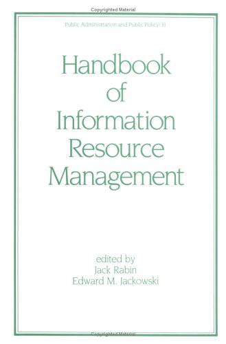 Handbook of Information Resource Management (Public Administration and Public Policy Series, No 31) - Rabin, Jack/ Jackowski, Edward M. (Editor)