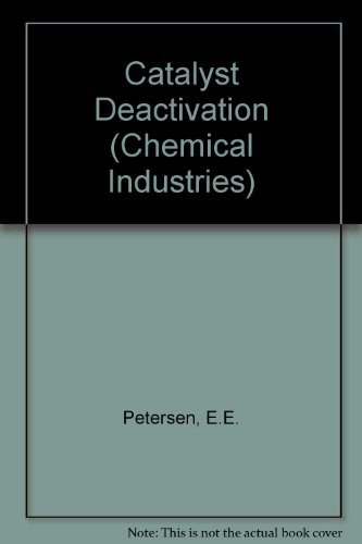 Catalyst Deactivation (Chemical Industries, Band 30)