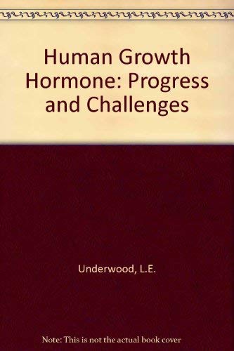 9780824778132: Human Growth Hormone: Progress and Challenges