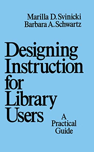 9780824778200: Designing Instruction for Library Users: A Practical Guide: 50 (Books in Library and Information Science Series)