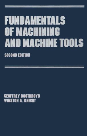Beispielbild fr Fundamentals of Metal Machining and Machine Tools, Third Edition (Manufacturing Engineering and Materials Processing) zum Verkauf von SecondSale