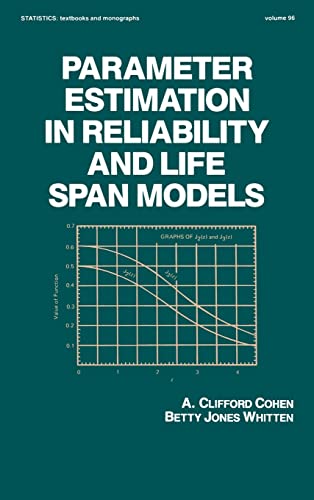 Parameter Estimation in Reliability and Life Span Models (Statistics: A Series of Textbooks and M...