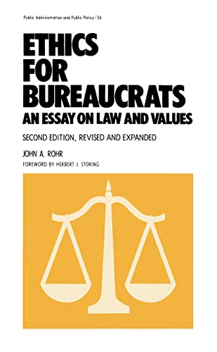 9780824780326: Ethics for Bureaucrats: An Essay on Law and Values, Second Edition (Public Administration and Public Policy)