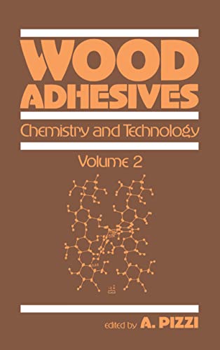 Stock image for Wood Adhesives: Chemistry and Technology---Volume 2 for sale by Ria Christie Collections