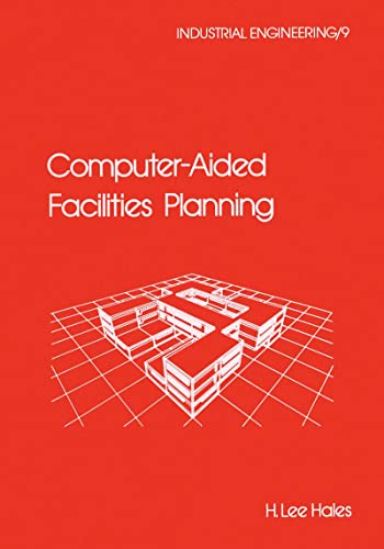9780824781439: Computer-Aided Facilities Planning (Industrial Engineering: A Series of Reference Books and Textboo)