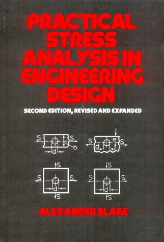 Imagen de archivo de Practical Stress Analysis in Engineering Design, Second Edition, (Mechanical Engineering) a la venta por Half Price Books Inc.