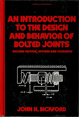 9780824781675: Mechanical Engineering: An Introduction to the Design and Behavior of Bolted Joints No 70: Second Edition, Revised and Expanded (Mechanical Engineering Series)