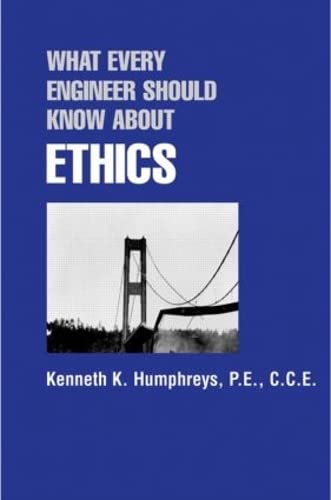 Stock image for What Every Engineer Should Know about Ethics for sale by ThriftBooks-Atlanta