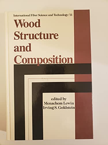 9780824782337: Wood Structure and Composition (International Fiber Science and Technology)