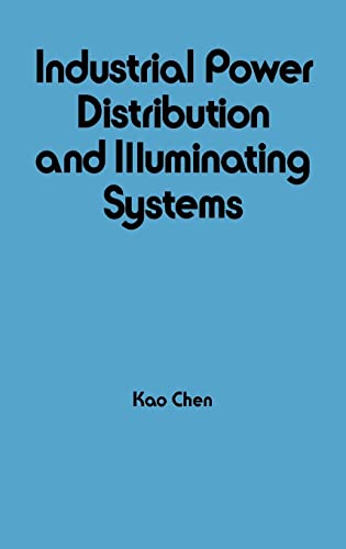 9780824782375: Industrial Power Distribution and Illuminating Systems: 65 (Electrical and Computer Engineering)