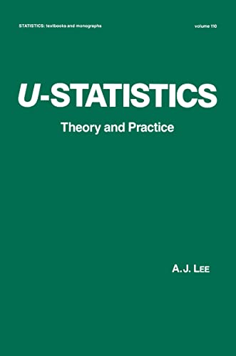 U-Statistics (Statistics: A Series of Textbooks and Monographs) (9780824782535) by Lee, A J