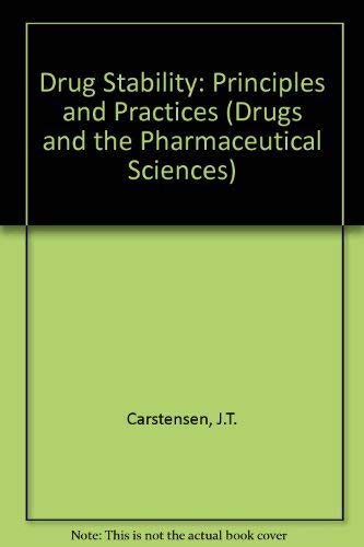 Beispielbild fr Drug Stability: Principles and Practices (DRUGS AND THE PHARMACEUTICAL SCIENCES: A SERIES OF TEXTBOOKS AND MONOGRAPHS, Band 43) zum Verkauf von medimops