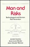 9780824783792: Man and Risks: Technological and Human Risk Prevention (Occupational Safety & Health)