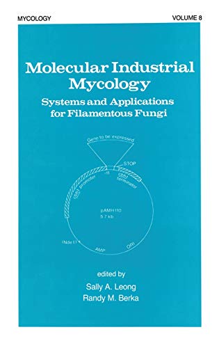 Molecular Industrial Mycology : Systems and Applications for Filamentous Fungi (Mycology Series V...