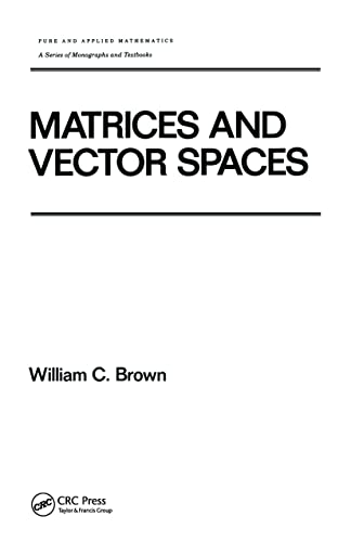 Imagen de archivo de Matrices and Vector SPates (Chapman & Hall/CRC Pure and Applied Mathematics) a la venta por Chiron Media