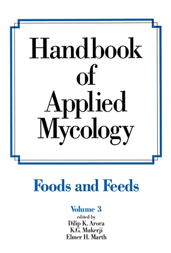 9780824784911: Handbook of Applied Mycology: Volume 3: Foods and Feeds