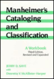 Manheimer's Cataloging and Classification: A Workbook (Books in Library & Information Science) (9780824784935) by Saye, Jerry D.