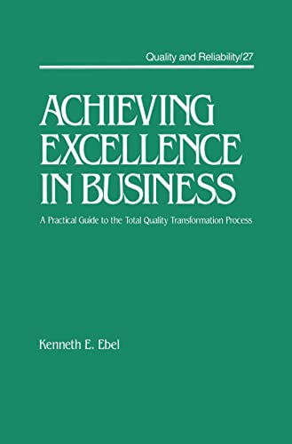 Achieving Excellence in Business: A Practical Guide to the Total Quality Transformation Process (...