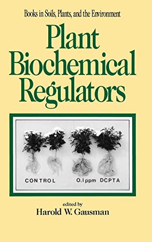 9780824785369: Plant Biochemical Regulators (Books in Soils, Plants, and the Environment)
