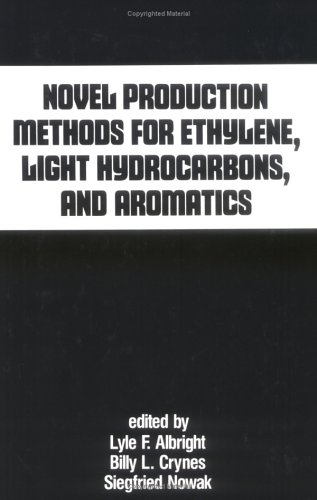 9780824785888: Novel Production Methods for Ethylene, Light Hydrocarbons, and Aromatics: 46 (Chemical Industries)