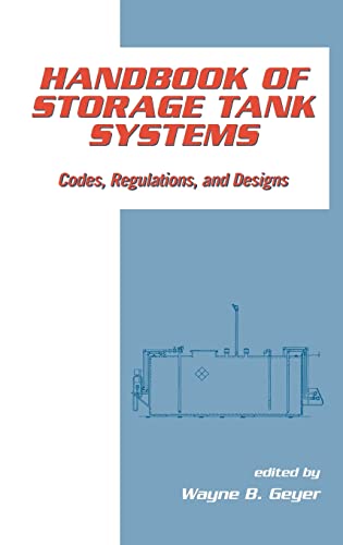 Imagen de archivo de Handbook of Storage Tank Systems: Codes: Regulations, and Designs a la venta por Chiron Media