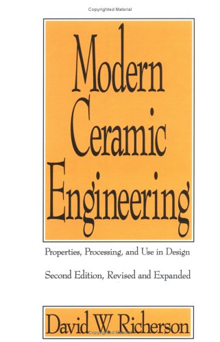 9780824786342: Modern Ceramic Engineering: Properties, Processing, and Use in Design, Third Edition (Engineered Materials ; 1)