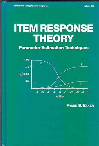 9780824786366: Item Response Theory: Parameter Estimation Techniques (Statistics: A Series of Textbooks and Monographs)