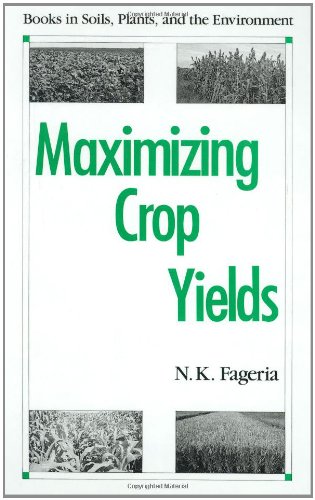 9780824786427: Maximizing Crop Yields (Books in Soils, Plants, and the Environment)