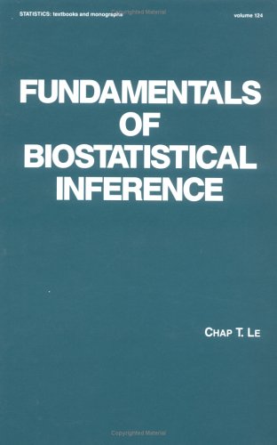 Fundamentals of Biostatistical Inference (Statistics: A Series of Textbooks and Monographs) (9780824786748) by Le