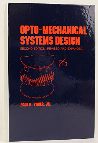 9780824787547: Opto-Mechanical Systems Design, Second Edition,