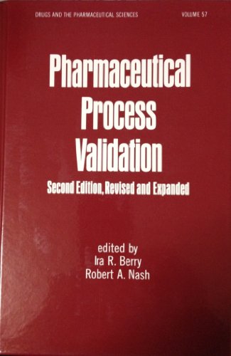 Stock image for Pharmaceutical Process Validation, Second Edition (Drugs and the Pharmaceutical Sciences) for sale by Jenson Books Inc