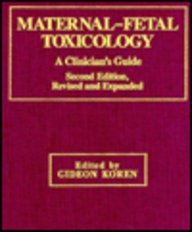 Stock image for Maternal-Fetal Toxicology: A Clinician's Guide (Medical Toxicology) for sale by Booksavers of MD