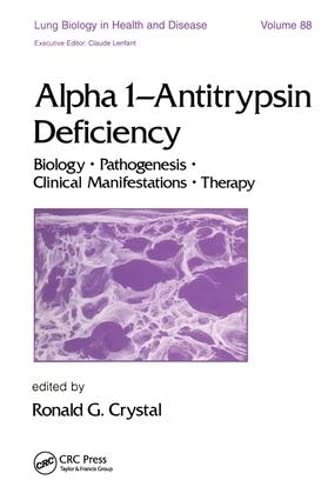 Stock image for Alpha 1-Antitrypsin Deficiency: Biology, Pathogenesis, Clinical Manifestations, Therapy for sale by Rob the Book Man