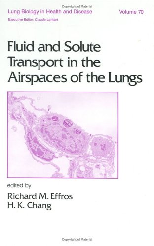 Stock image for Fluid and Solute Transport in the AirsPates of the Lungs (Lung Biology in Health and Disease) for sale by P.C. Schmidt, Bookseller