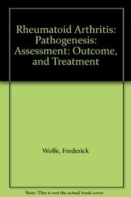 9780824788780: Rheumatoid Arthritis: Pathogenesis: Assessment: Outcome, and Treatment
