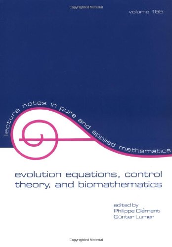 Imagen de archivo de Evolution Equations, Control Theory, and Biomathematics (Lecture Notes in Pure and Applied Mathematics. Volume 155) a la venta por Literary Cat Books