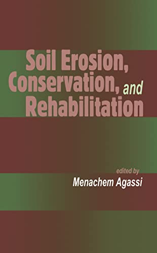 9780824789848: Soil Erosion, Conservation, and Rehabilitation: 46 (Books in Soils, Plants, and the Environment)