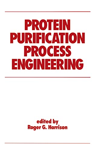 9780824790097: Protein Purification Process Engineering (Biotechnology and Bioprocessing)