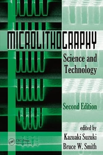 Microlithography: Science and Technology (Opitcal Science and Engineering) - Smith, Bruce W. und Kazuaki Suzuki