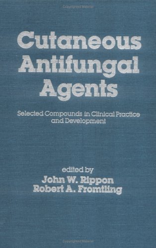 9780824790554: Cutaneous Antifungal Agents: Selected Compounds in Clinical Practice and Development: 7 (Basic and Clinical Dermatology)