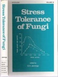 Stress Tolerance of Fungi [Mycology Series 10] - Jennings, D. H., ed.