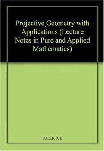Beispielbild fr Projective Geometry With Applications (Lecture Notes in Pure & Applied Mathematics) zum Verkauf von Buchpark