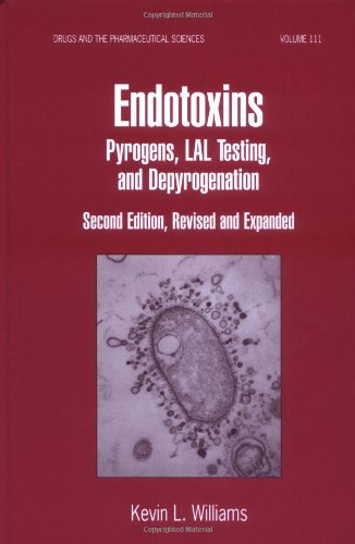 9780824793623: Endotoxins: Pyrogens: LAL Testing, and Depyrogenation, Second Edition (Drugs and the Pharmaceutical Sciences)