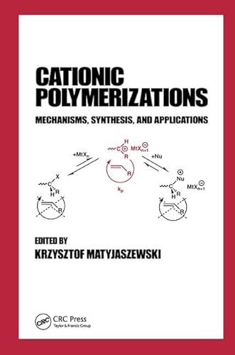 Stock image for Cationic Polymerizations: Mechanisms, Synthesis & Applications (Plastics Engineering) for sale by dsmbooks