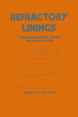 Imagen de archivo de Refractory Linings: ThermoMechanical Design and Applications (Mechanical Engineering) a la venta por HPB-Red